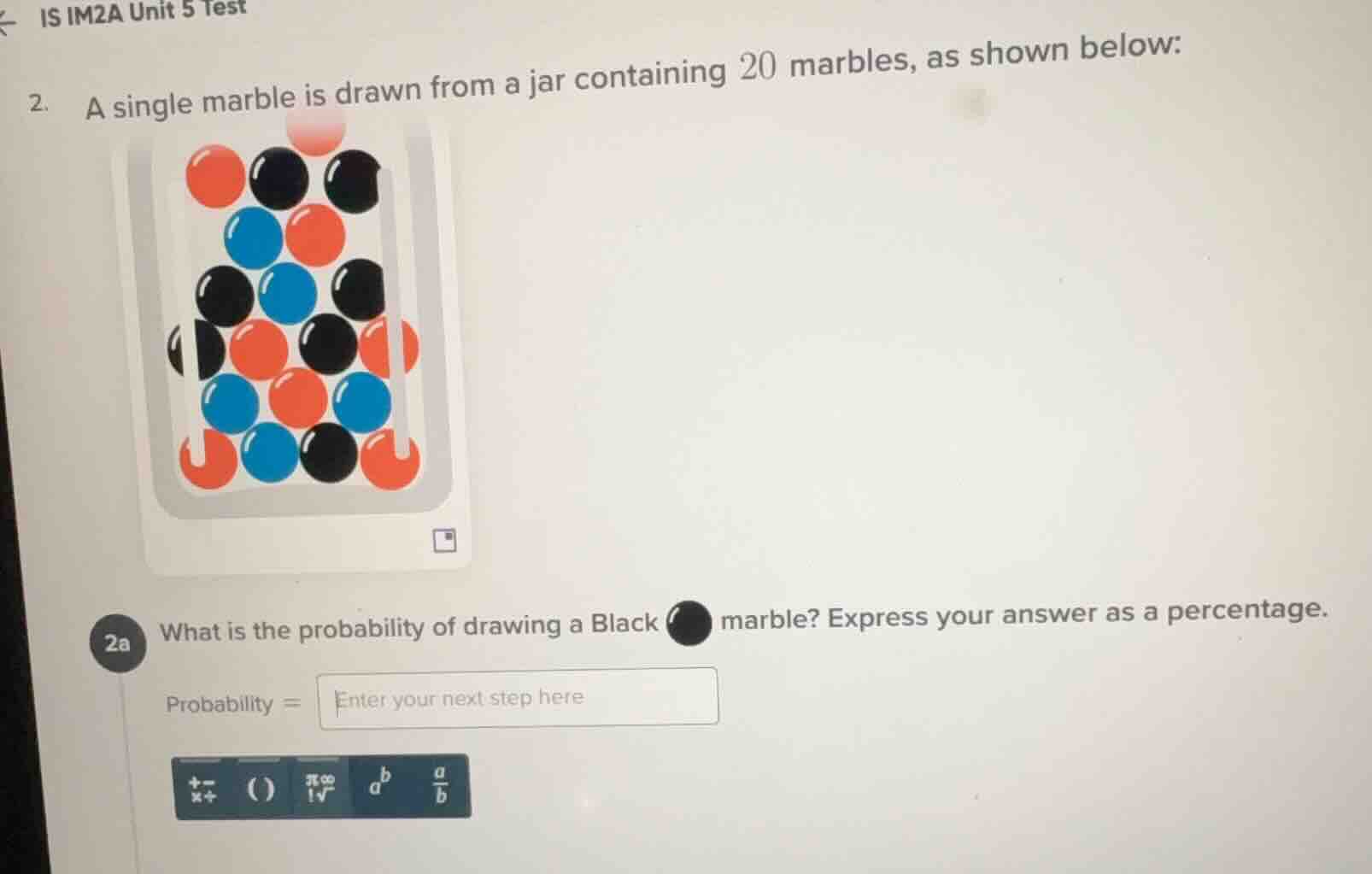 is im2a unit 5 test 2. a single marble is drawn from a jar containing 2…