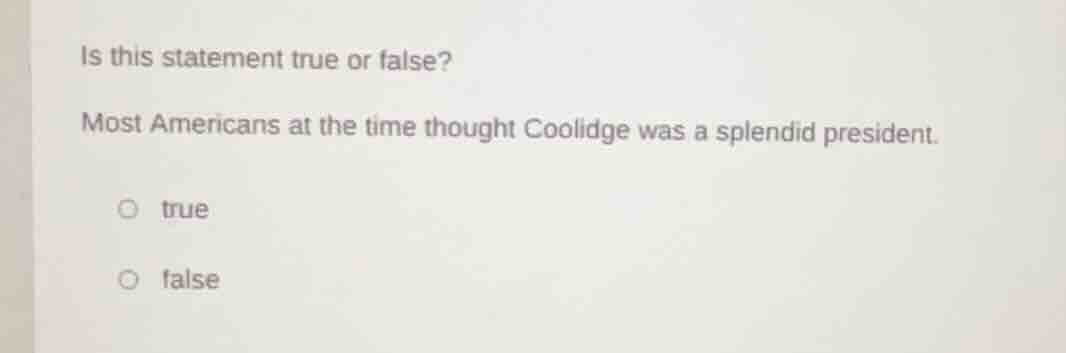 is this statement true or false? most americans at the time thought coo…