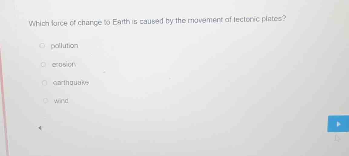 which force of change to earth is caused by the movement of tectonic pl…
