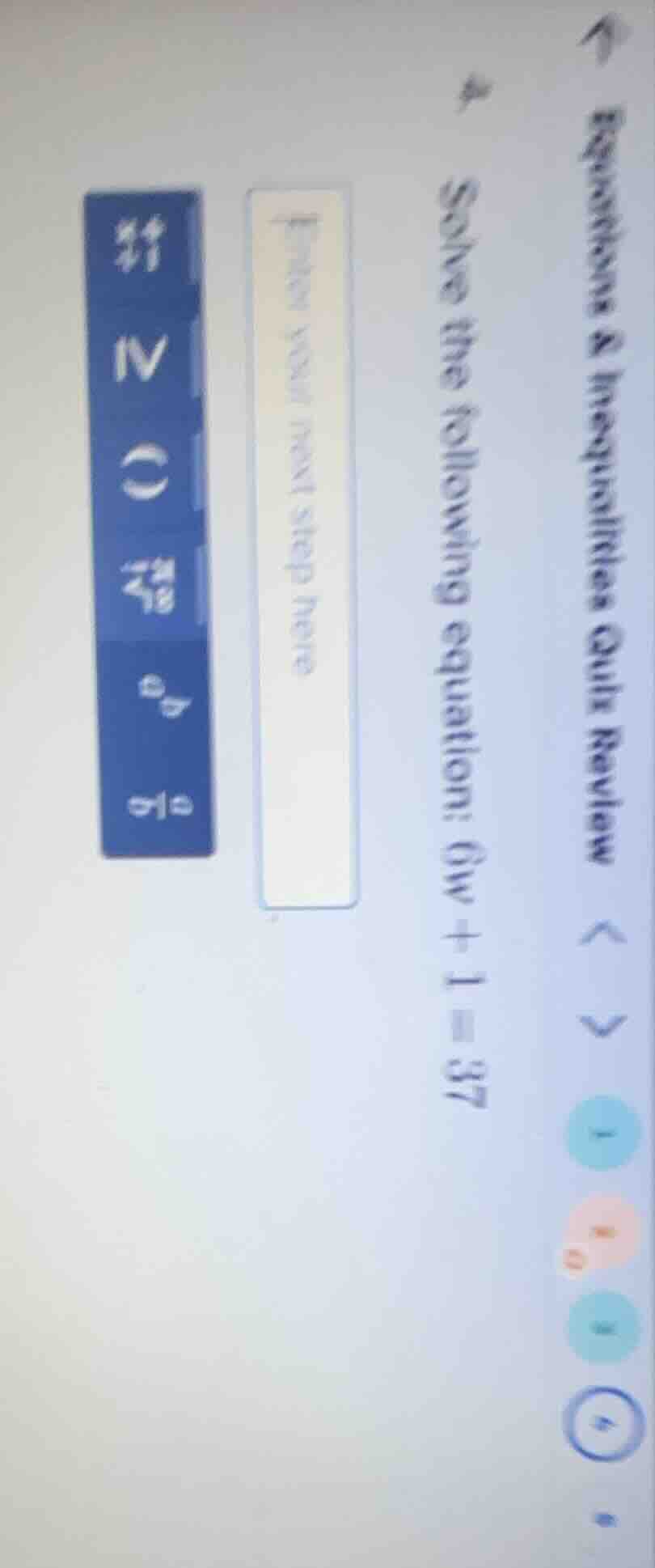 solve the following equation: 6w + 1 = 37