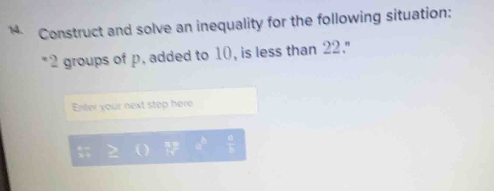 14. construct and solve an inequality for the following situation: \2 g…