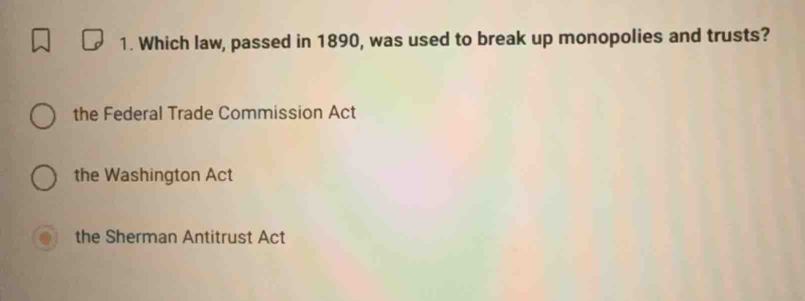 1. which law, passed in 1890, was used to break up monopolies and trust…