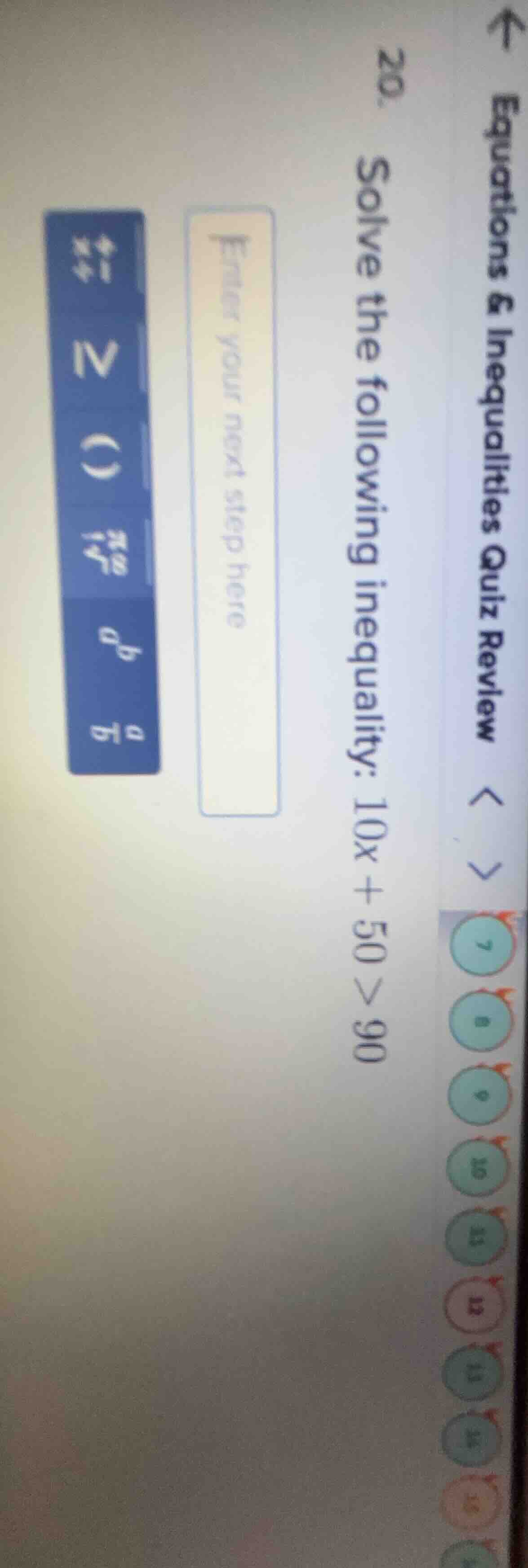 20. solve the following inequality: 10x + 50 > 90
