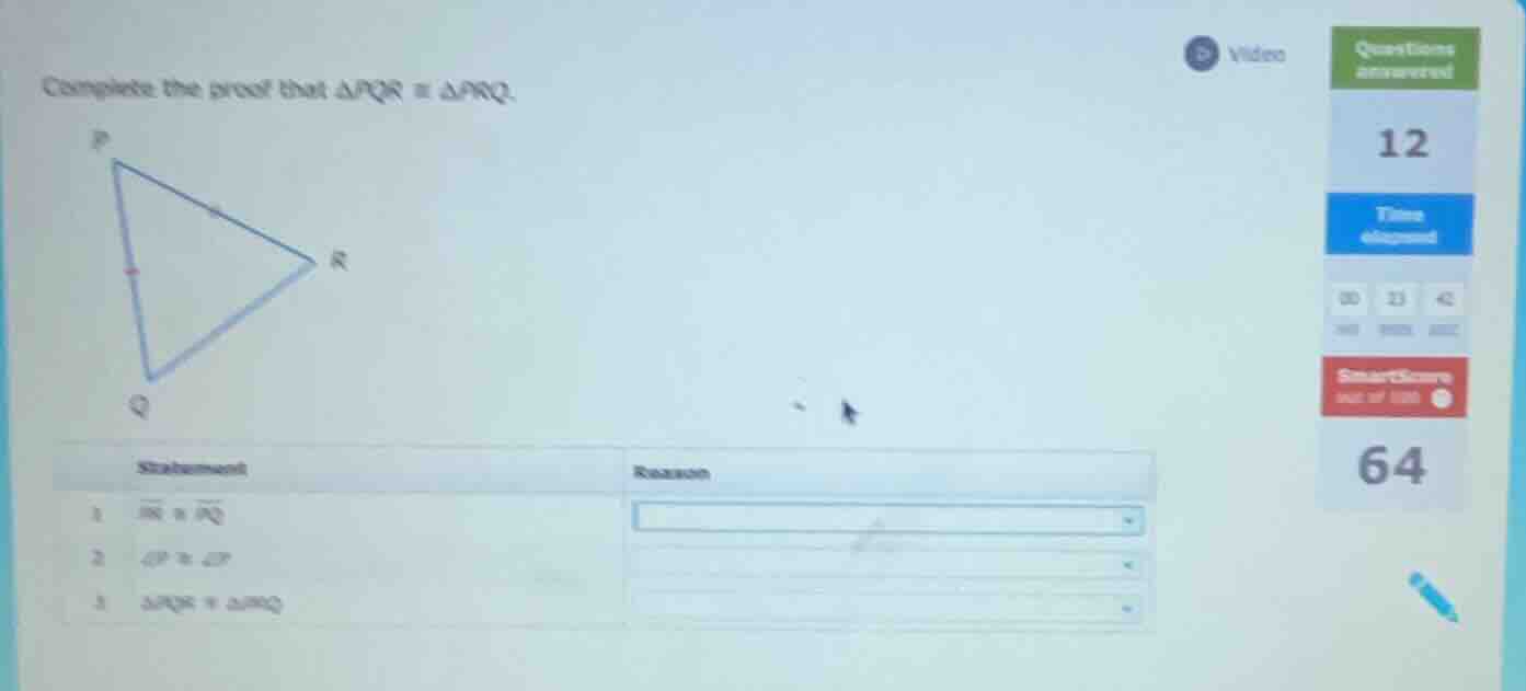 complete the proof that $\\triangle pqr \\cong \\triangle prq$. | state…