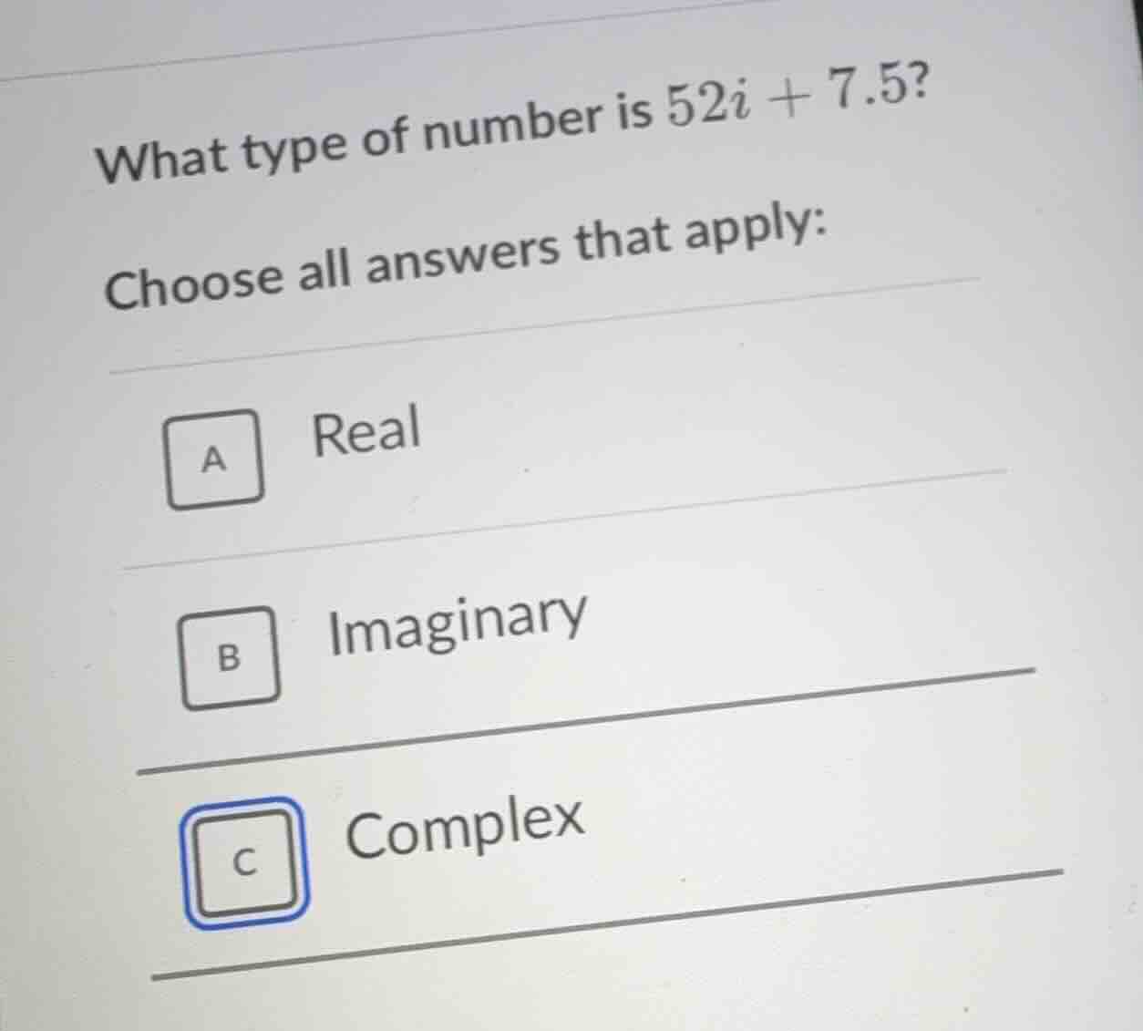 what type of number is $52i + 7.5$? choose all answers that apply: a re…