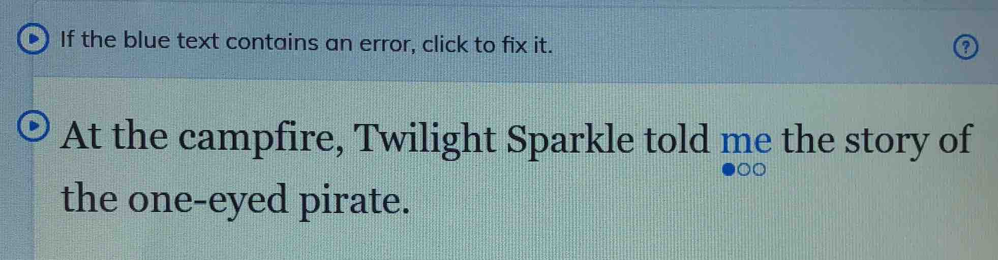 if the blue text contains an error, click to fix it. at the campfire, t…