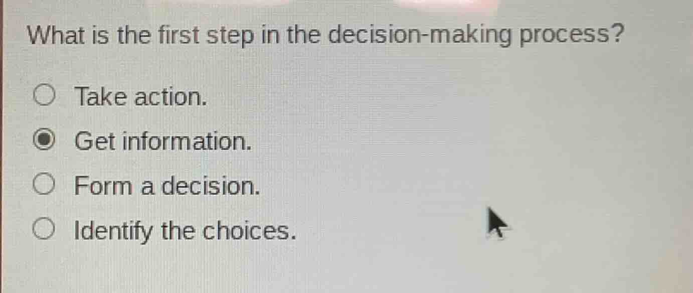 what is the first step in the decision - making process? ○ take action.…
