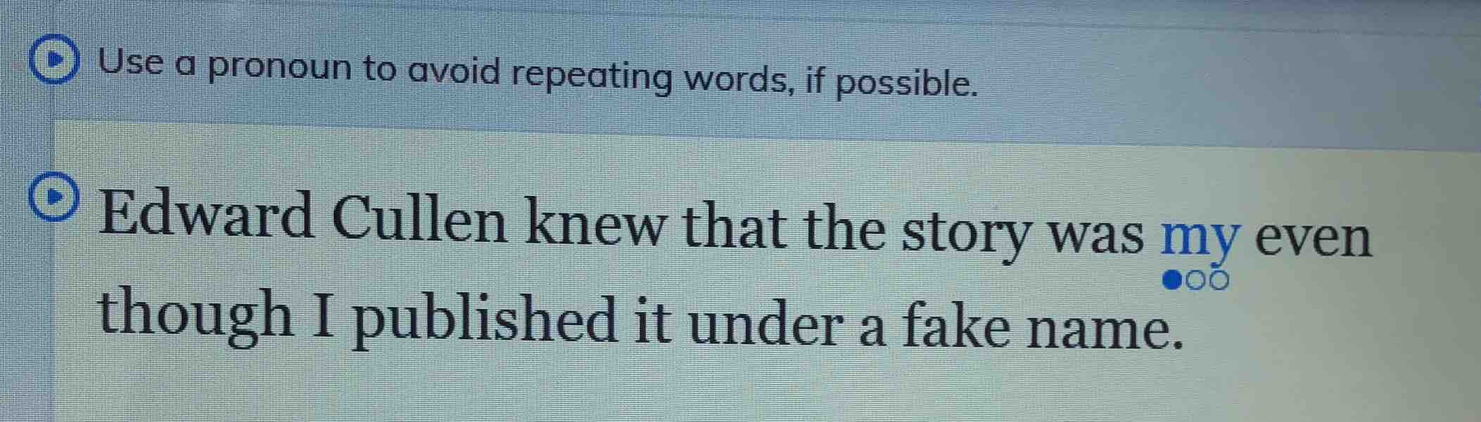 use a pronoun to avoid repeating words, if possible. edward cullen knew…