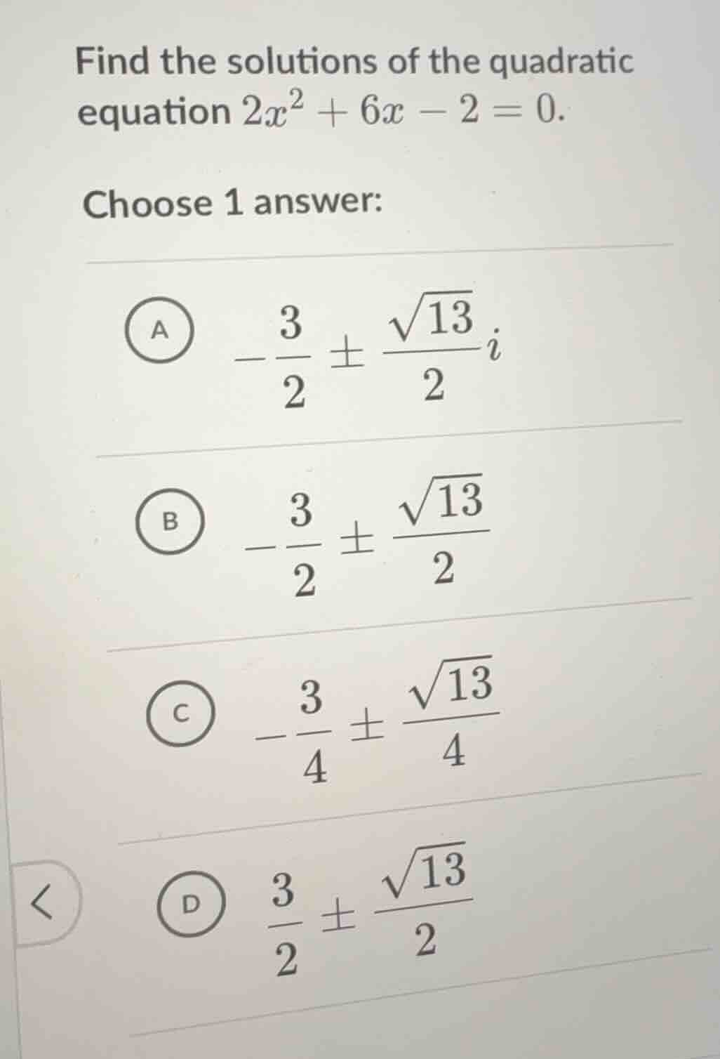 find the solutions of the quadratic equation $2x^2 + 6x - 2 = 0$. choos…