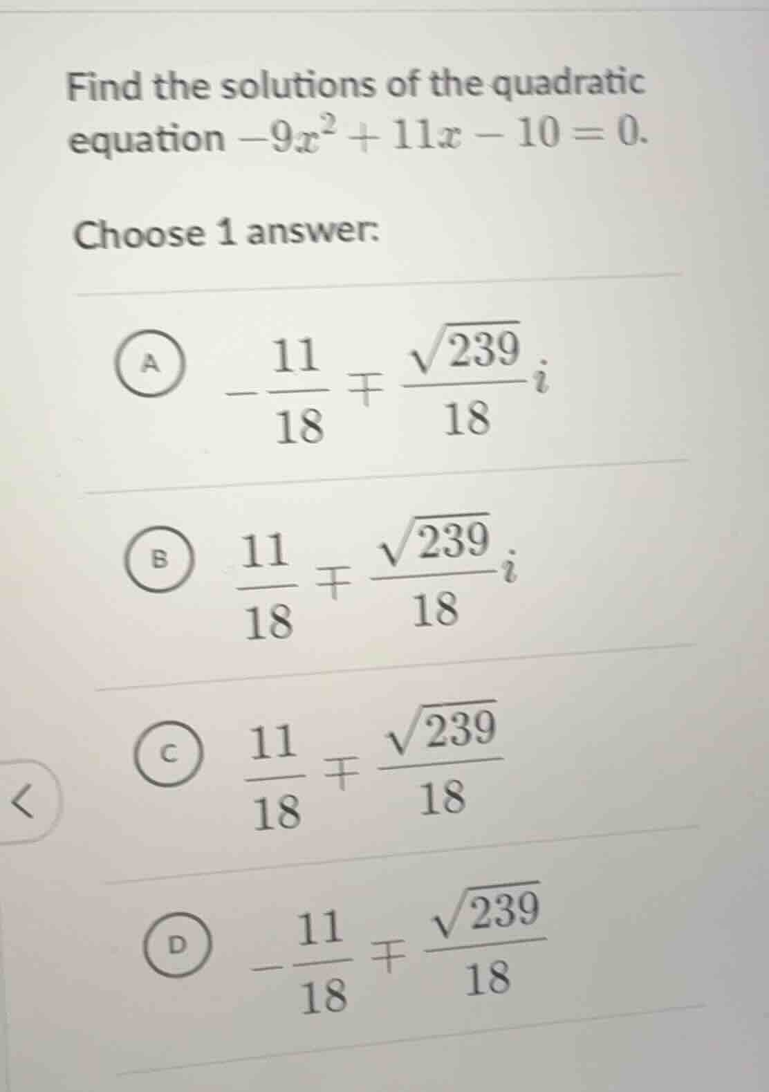find the solutions of the quadratic equation $-9x^2 + 11x - 10 = 0$. ch…