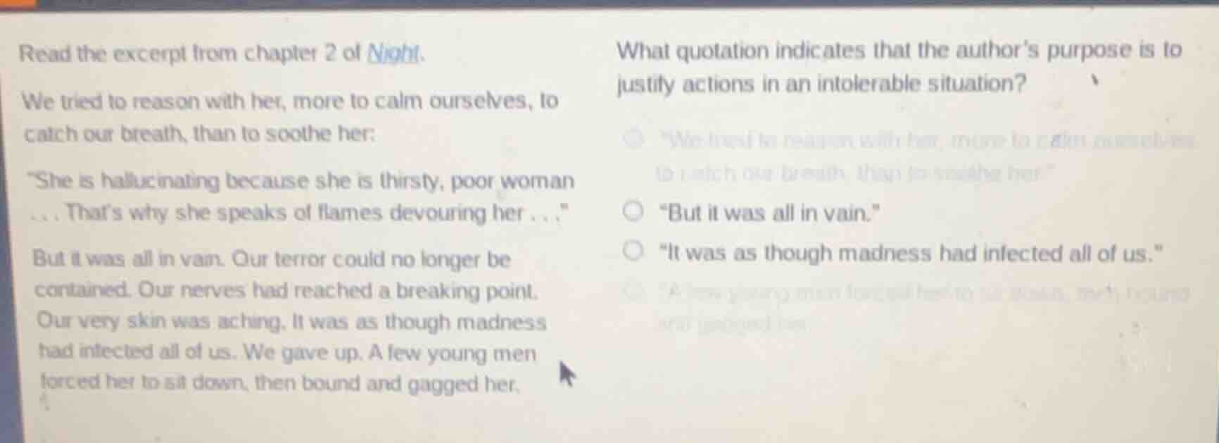 read the excerpt from chapter 2 of night. we tried to reason with her, …