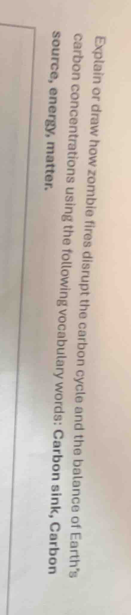 explain or draw how zombie fires disrupt the carbon cycle and the balan…