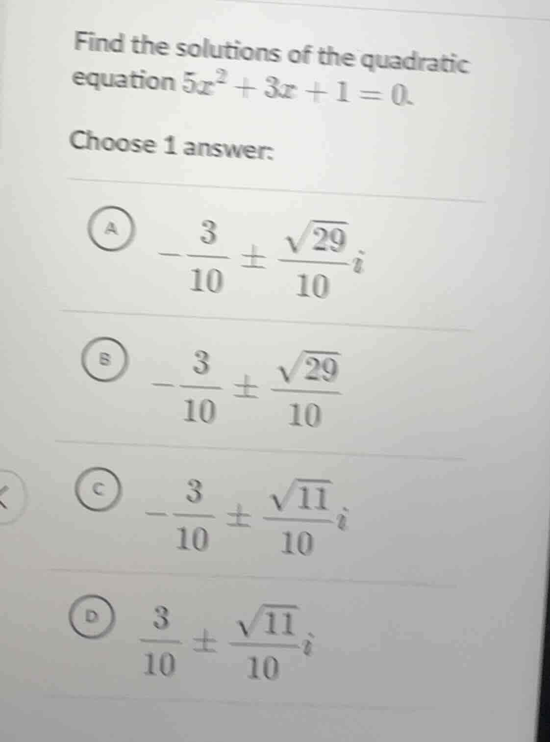 find the solutions of the quadratic equation $5x^2 + 3x + 1 = 0$. choos…