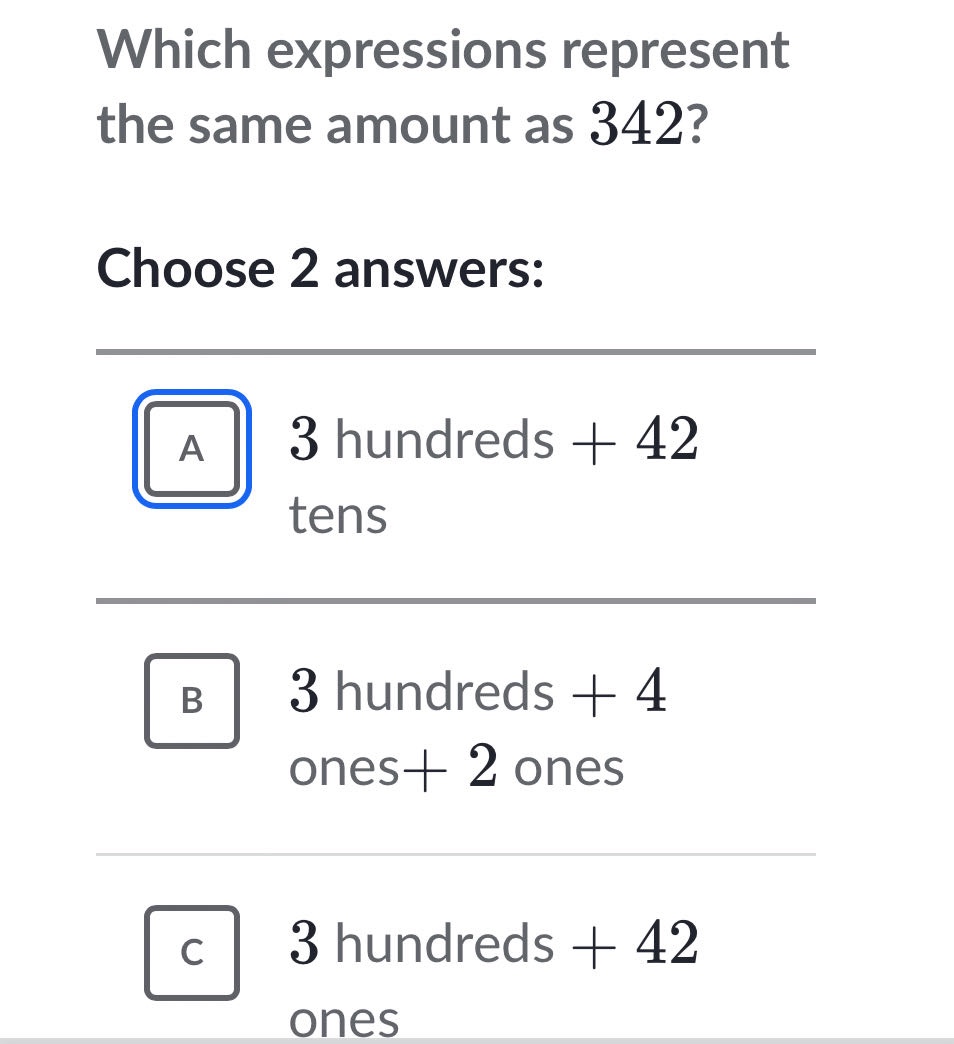 which expressions represent the same amount as 342? choose 2 answers: a…