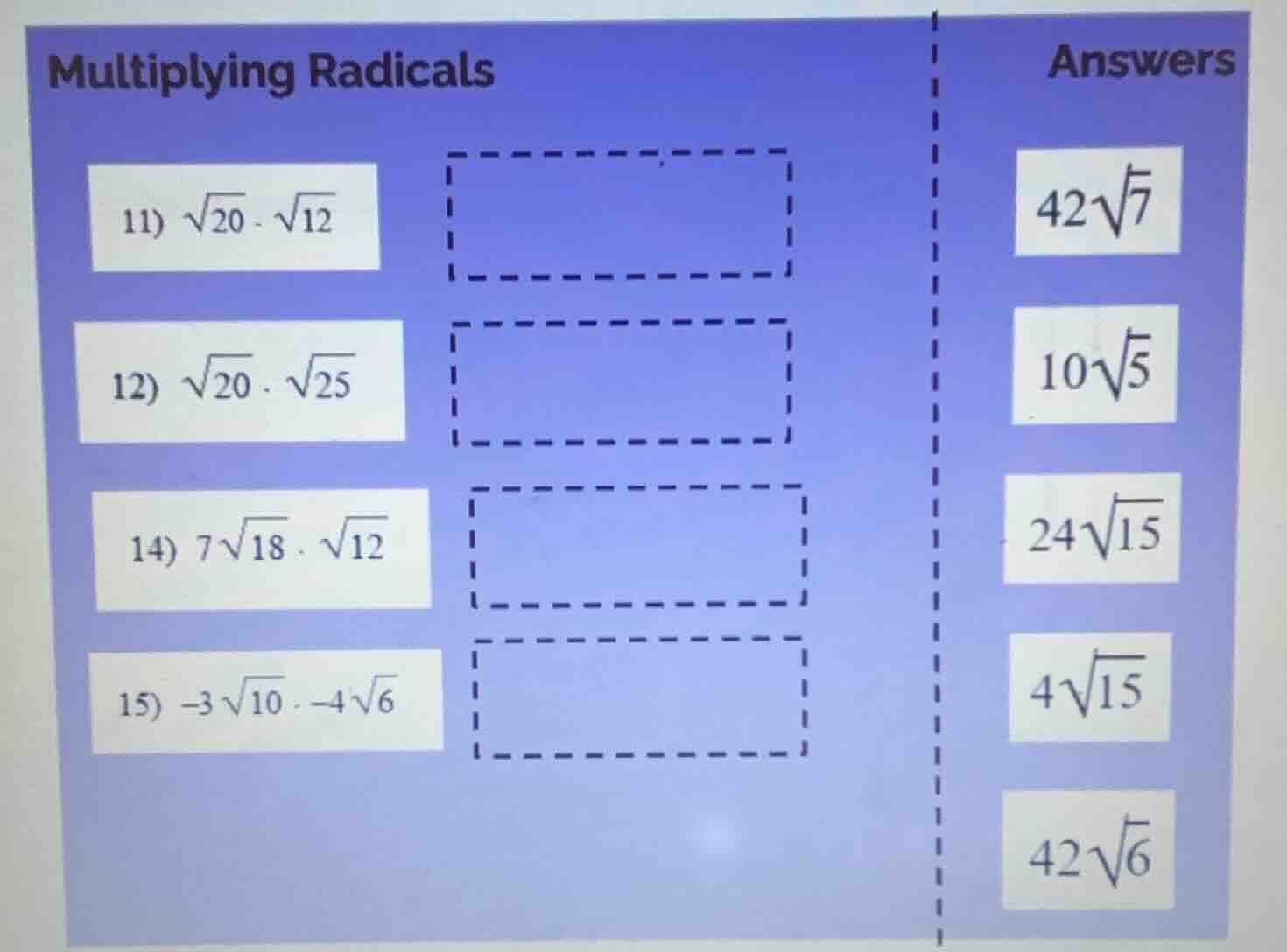 multiplying radicals 11) \\(\\sqrt{20} \\cdot \\sqrt{12}\\) 12) \\(\\sq…