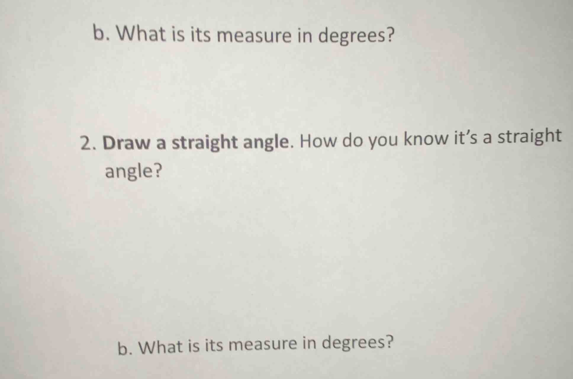 b. what is its measure in degrees? 2. draw a straight angle. how do you…
