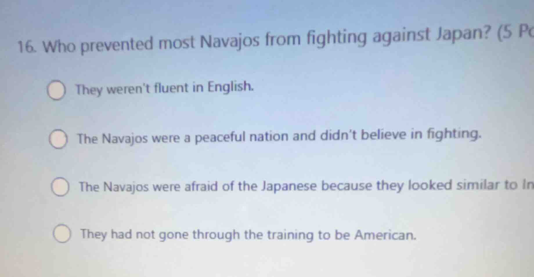 16. who prevented most navajos from fighting against japan? (5 po they …