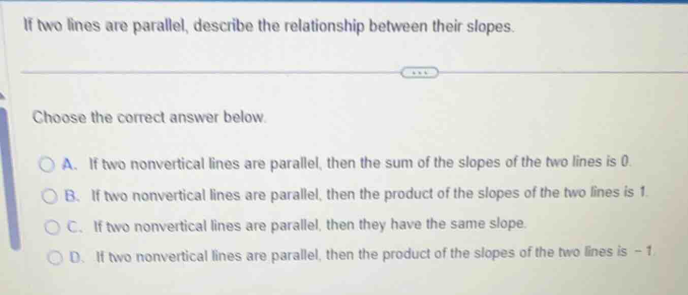 if two lines are parallel, describe the relationship between their slop…