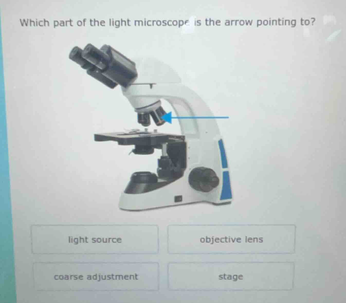 which part of the light microscope is the arrow pointing to? light sour…