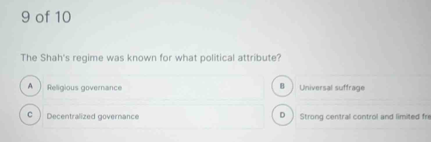 9 of 10 the shahs regime was known for what political attribute? a reli…