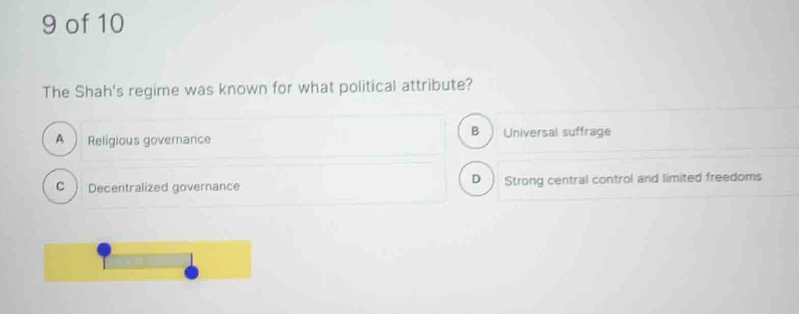 9 of 10 the shahs regime was known for what political attribute? a reli…