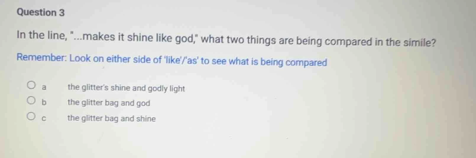 question 3 in the line, \...makes it shine like god,\ what two things a…