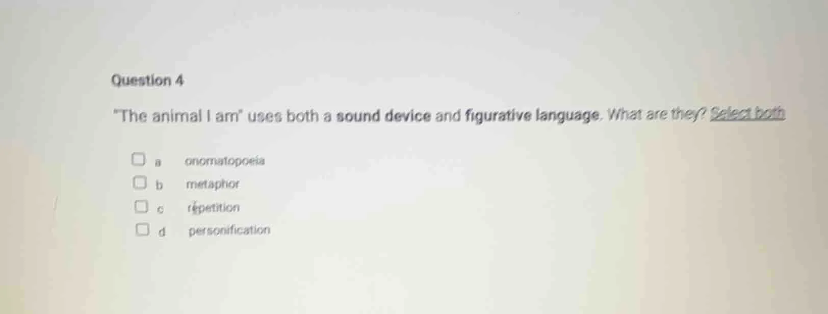 question 4 \the animal i am\ uses both a sound device and figurative la…