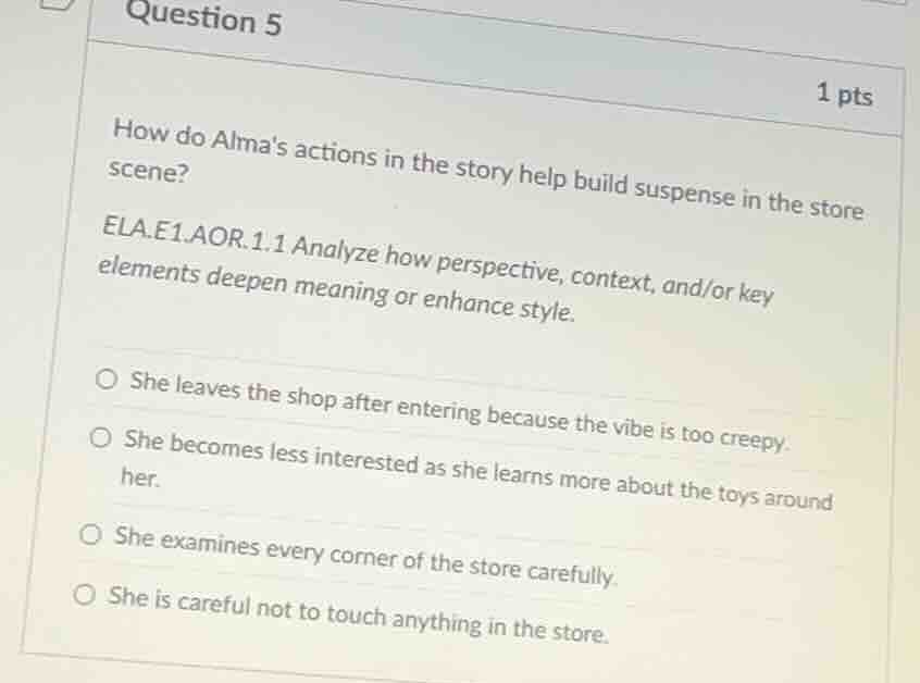 question 5 1 pts how do alma’s actions in the story help build suspense…