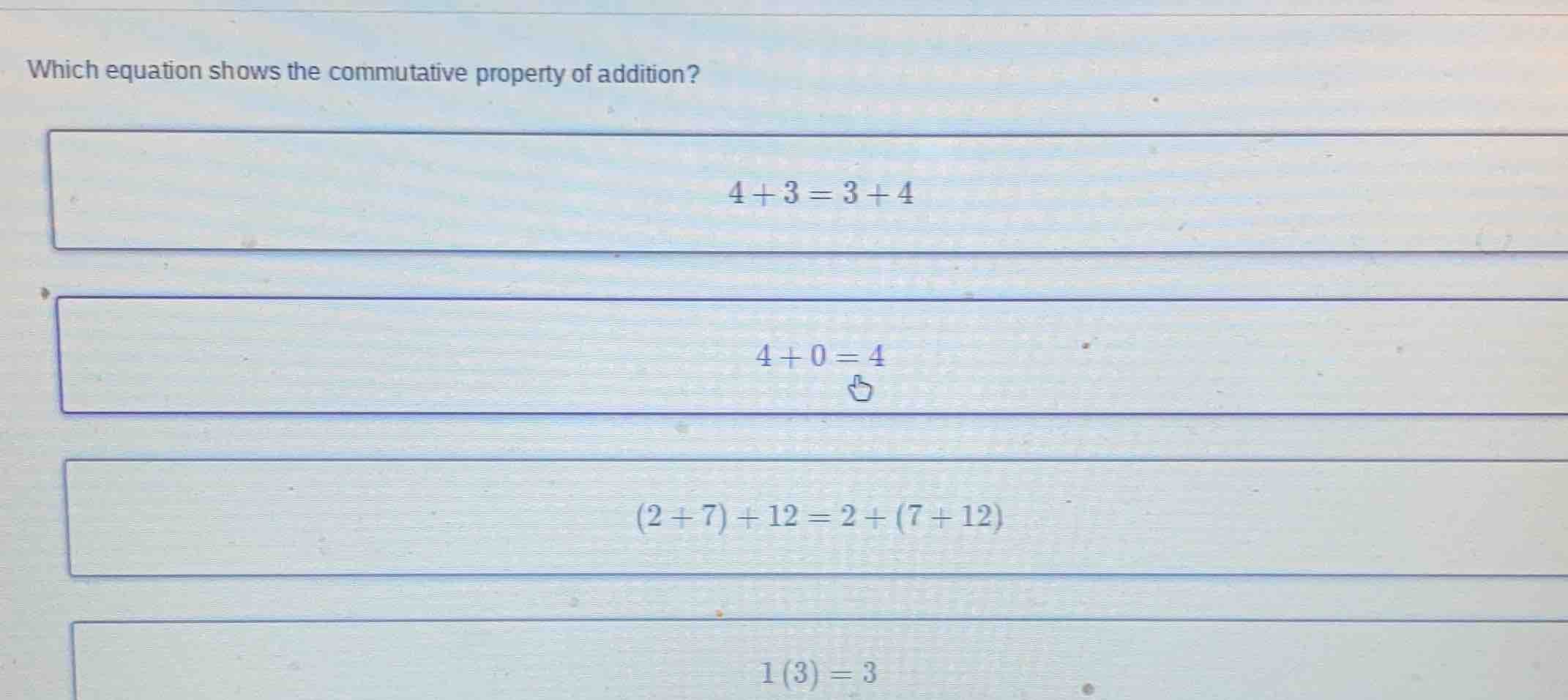 which equation shows the commutative property of addition? $4 + 3 = 3 +…