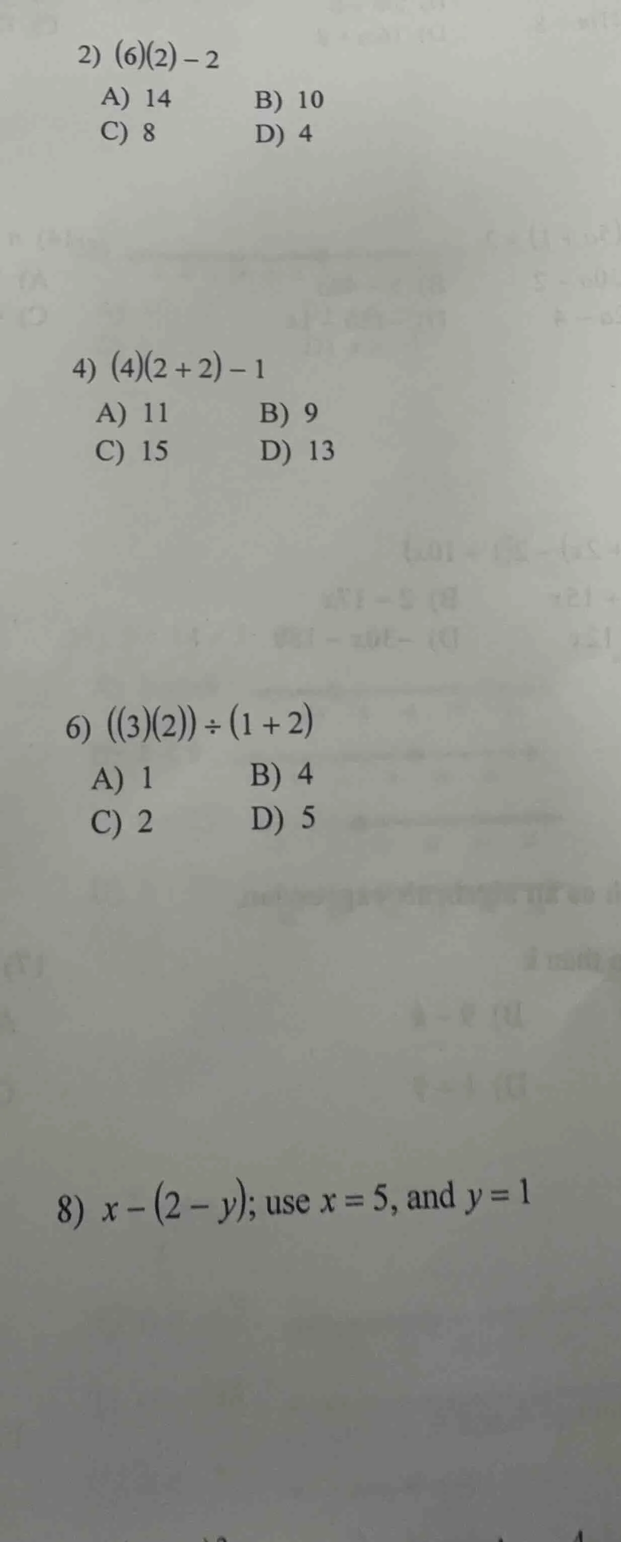 2) (6)(2) - 2 a) 14 b) 10 c) 8 d) 4 4) (4)(2 + 2) - 1 a) 11 b) 9 c) 15 …