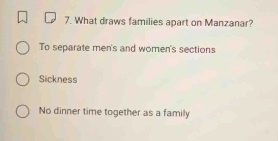 7. what draws families apart on manzanar? to separate mens and womens s…