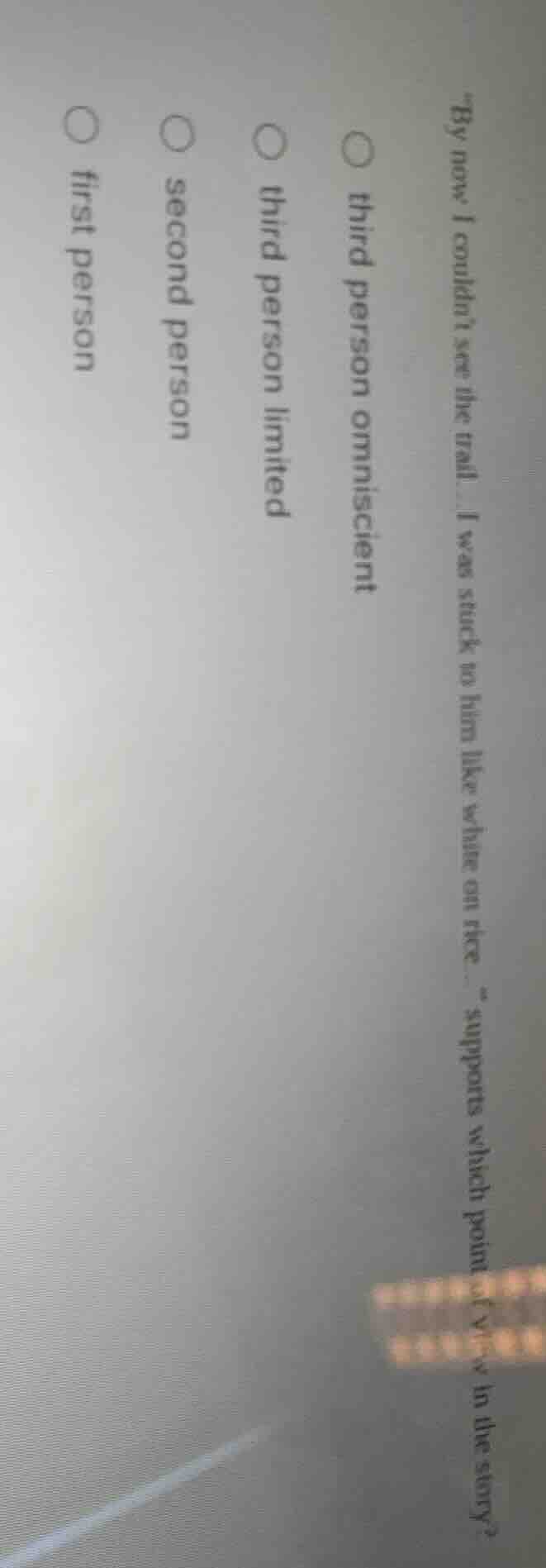 by now i couldnt see the trail... i was stuck to him like white on rice…