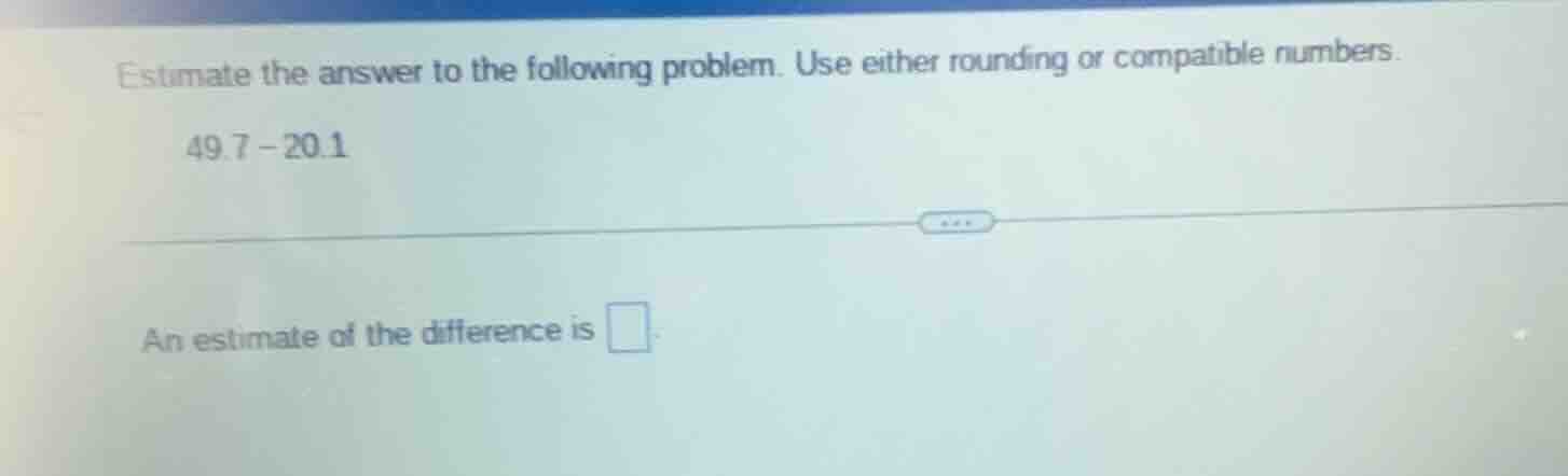estimate the answer to the following problem. use either rounding or co…