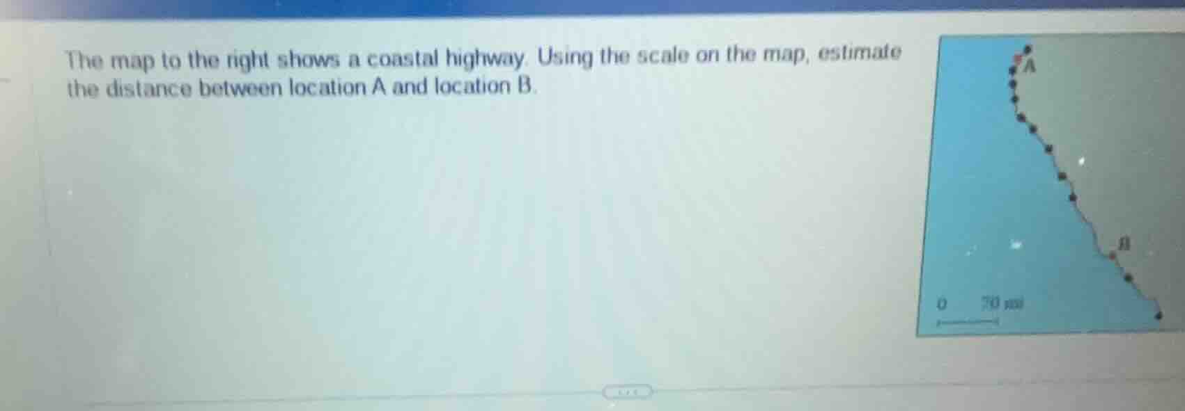 the map to the right shows a coastal highway. using the scale on the ma…