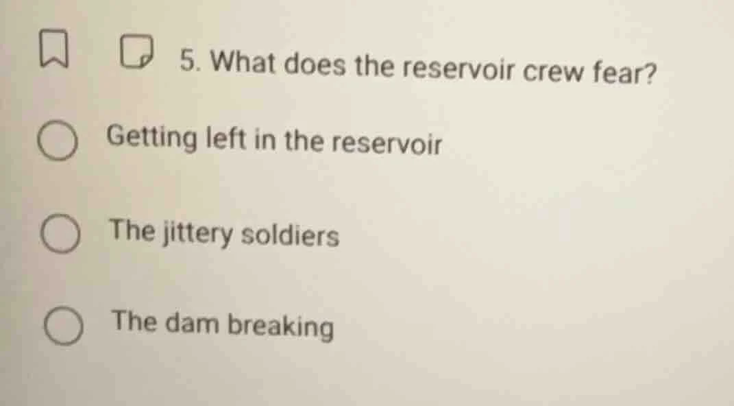 5. what does the reservoir crew fear? getting left in the reservoir the…