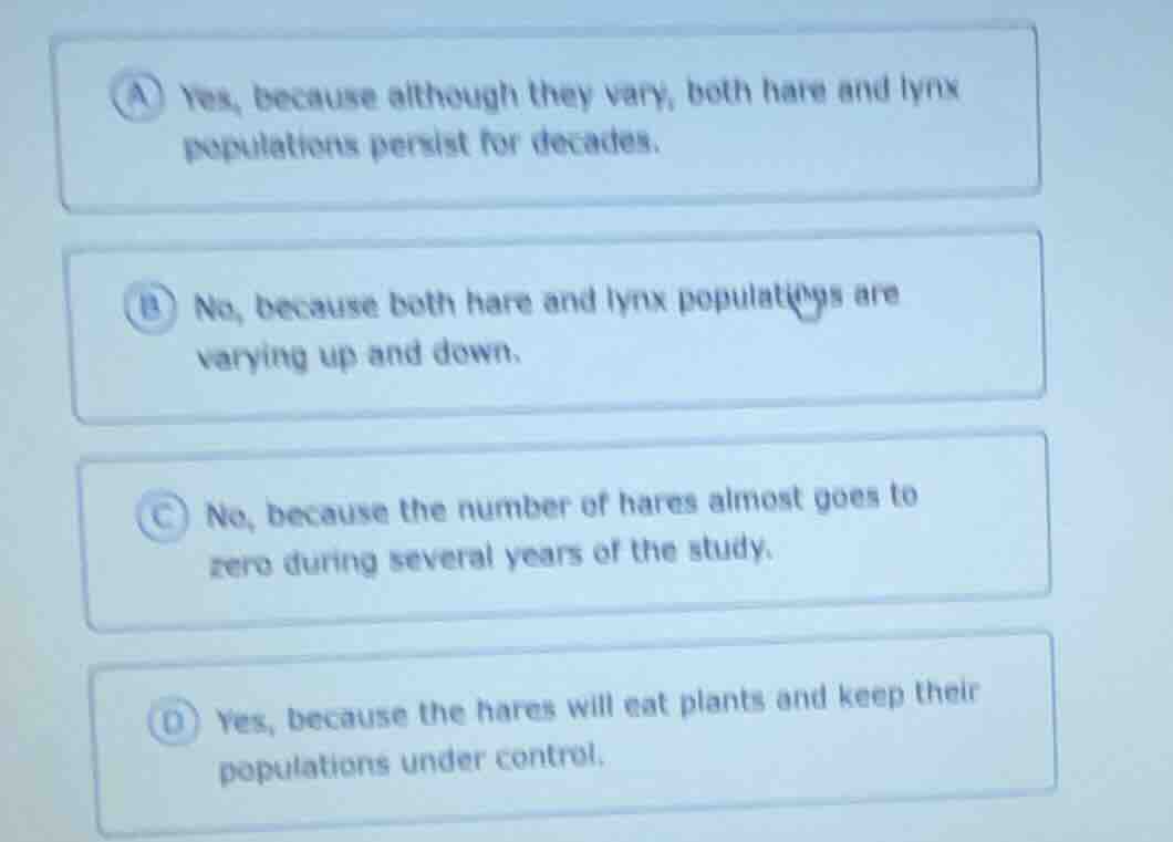 a yes, because although they vary, both hare and lynx populations persi…