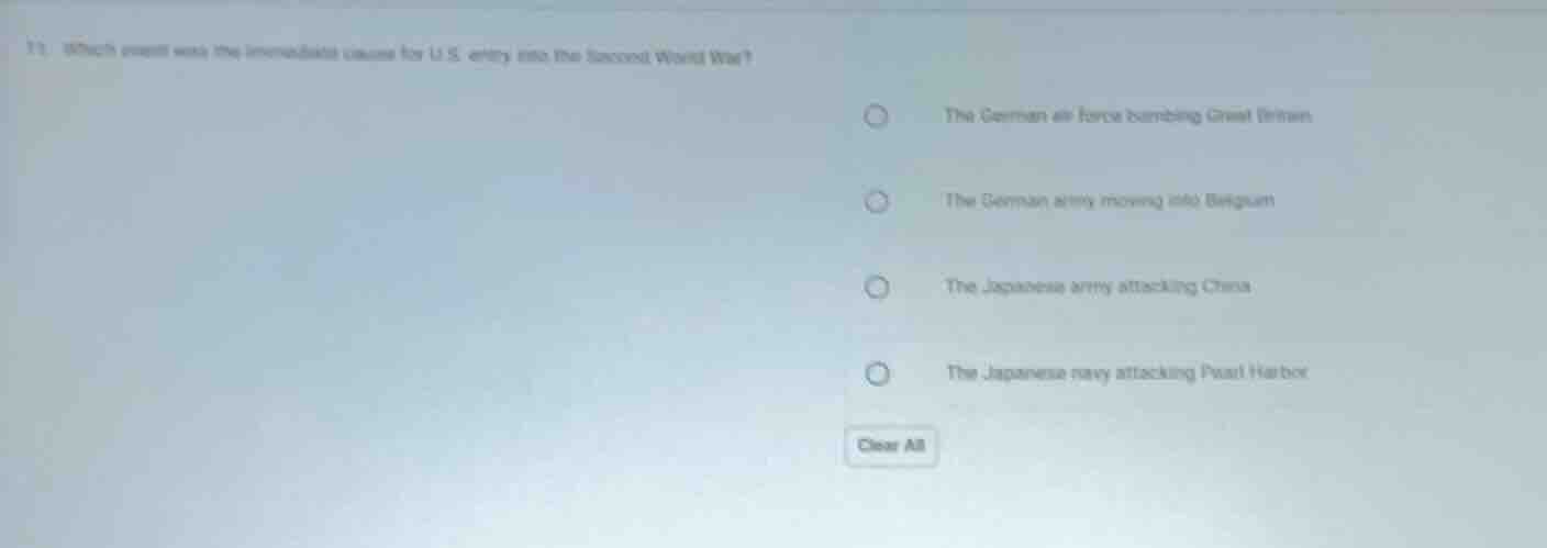 11. which event was the immediate cause for u.s. entry into the second …
