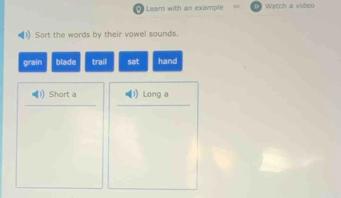 sort the words by their vowel sounds. grain blade trail sat hand short …