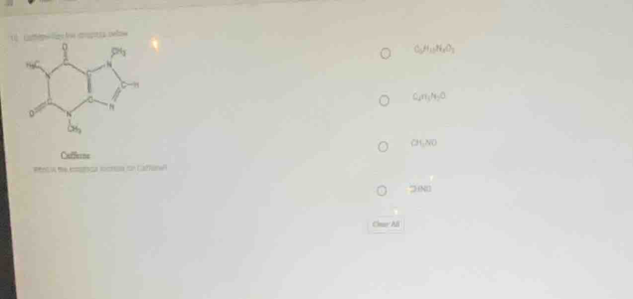 10. caffeine... caffeine... choose the correct molecular formula for ca…
