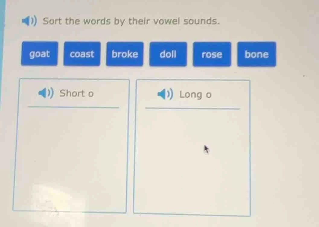 sort the words by their vowel sounds. goat coast broke doll rose bone s…