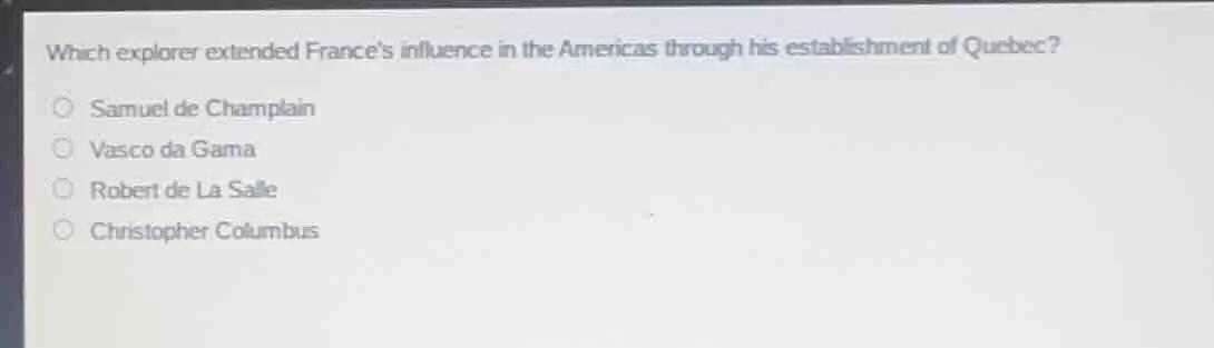 which explorer extended frances influence in the americas through his e…