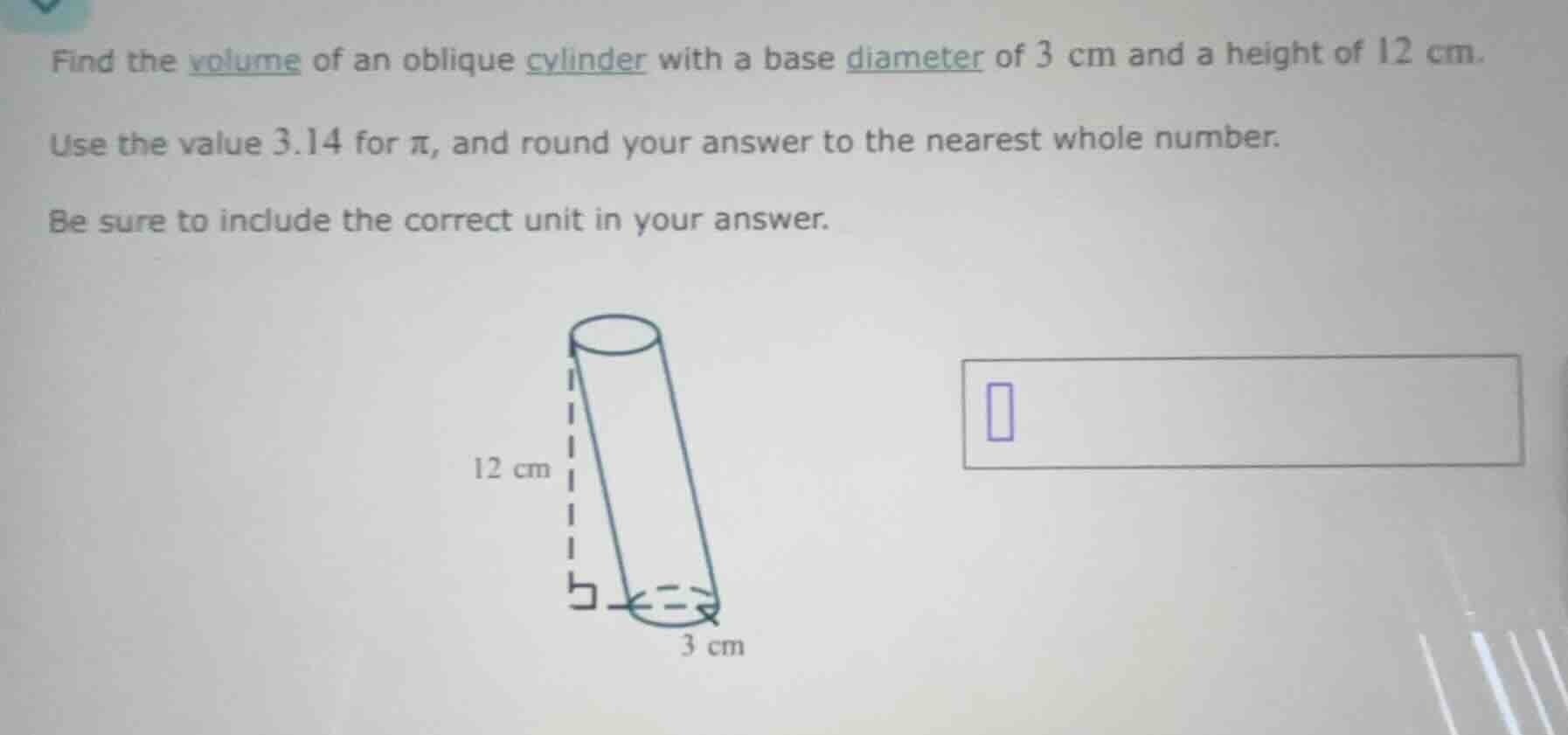 find the volume of an oblique cylinder with a base diameter of 3 cm and…