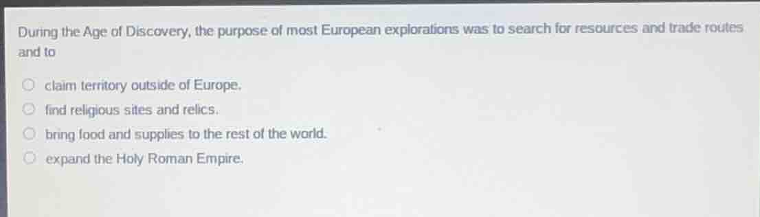 during the age of discovery, the purpose of most european explorations …