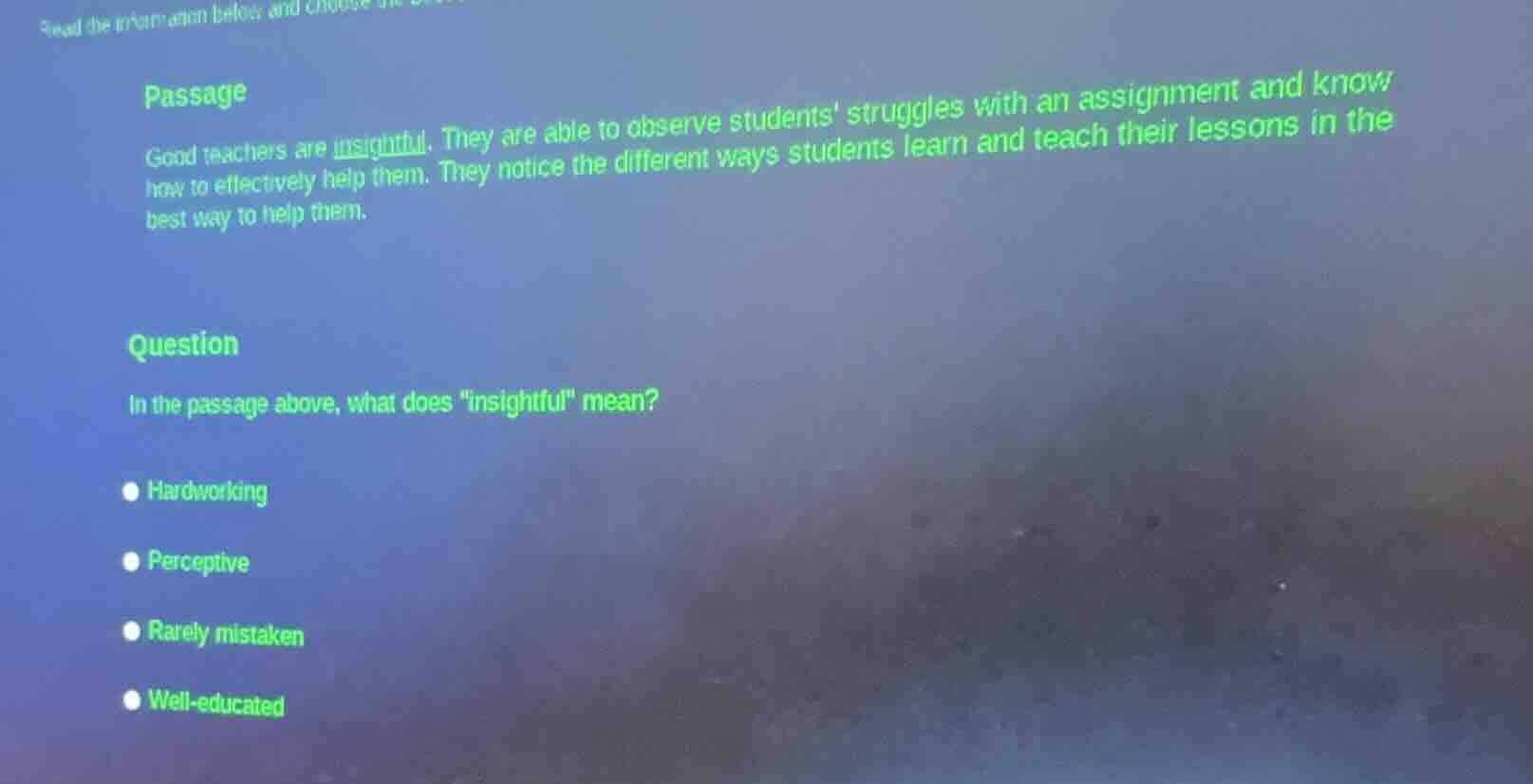 read the information below: passage good teachers are insightful. they …