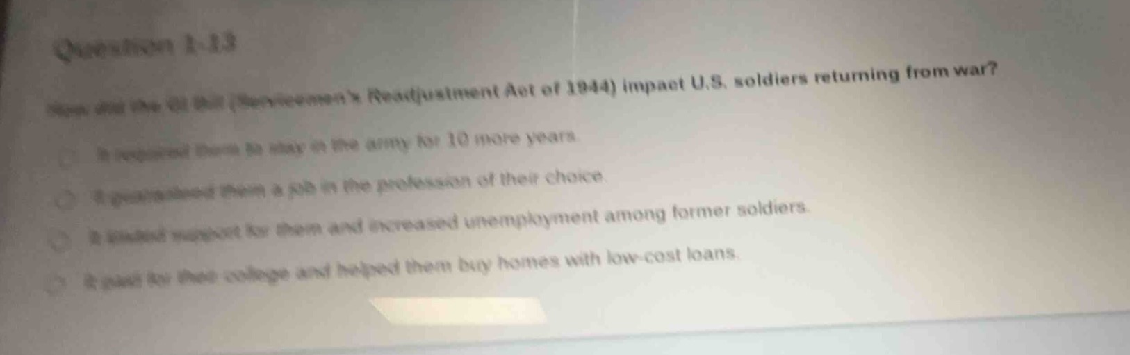 question 1-13 how did the gi bill (servicemen’s readjustment act of 194…