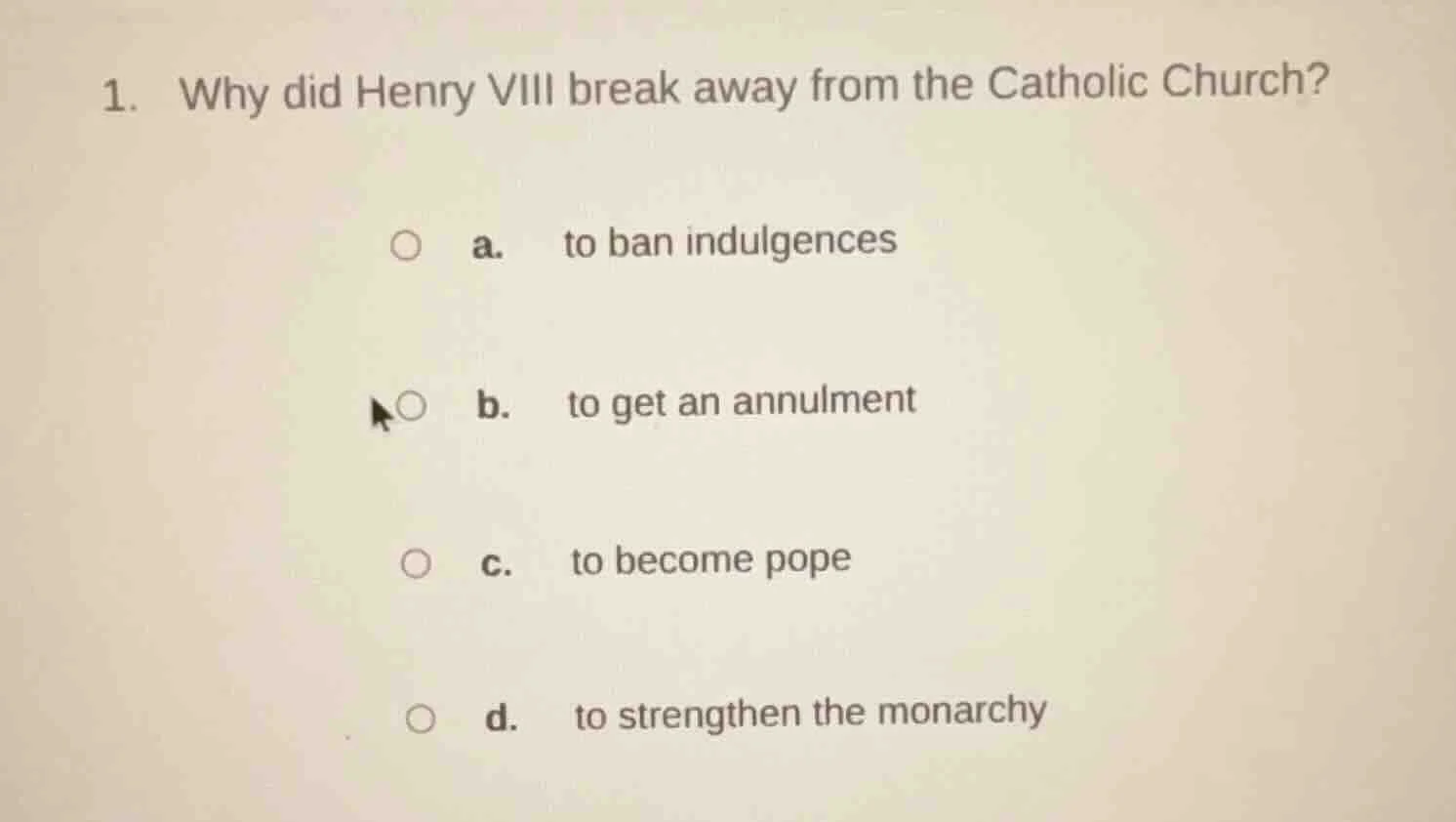 1. why did henry viii break away from the catholic church? a. to ban in…