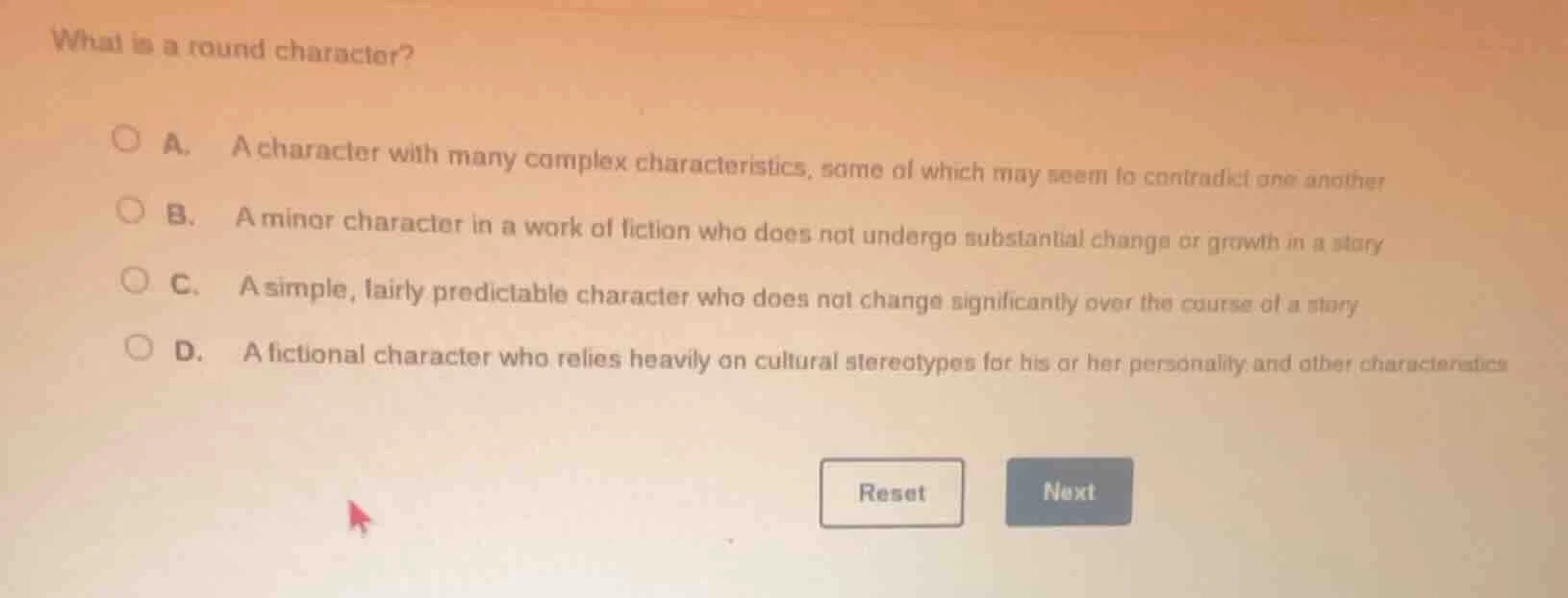 what is a round character? a. a character with many complex characteris…