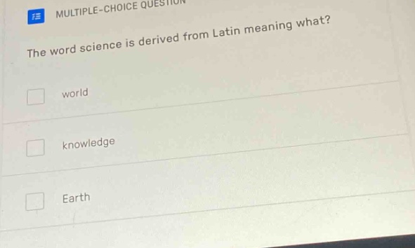 multiple-choice question the word science is derived from latin meaning…