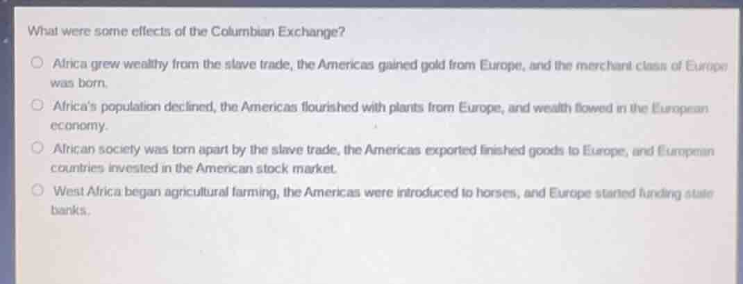 what were some effects of the columbian exchange? africa grew wealthy f…