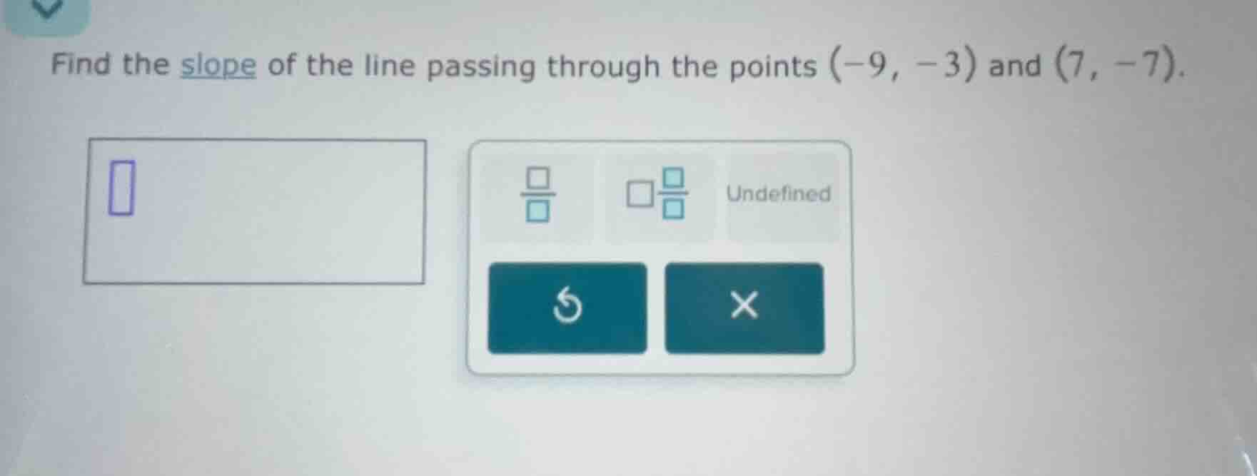 find the slope of the line passing through the points (-9, -3) and (7, …